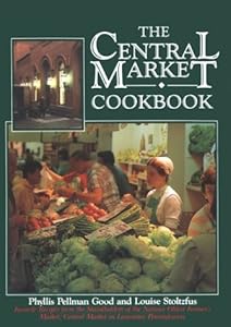 The Central Market Cookbook: Favorite Recipes from the Standholders of the Nation's Oldest Farmer's Market, Central Market in Lancaster, Pennsylvan