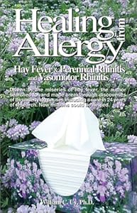Healing from Allergy (Hay Fever & Perennial Rhinitis) and Vasomotor Rhinitis by William C. Uy
