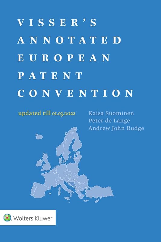 Visser's Annotated European Patent Convention 2022 by Peter De Lange