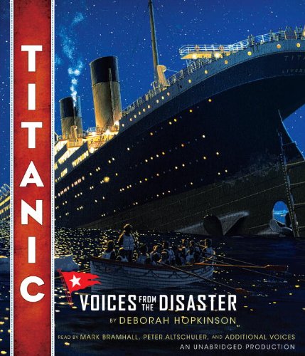Titanic: Voices From the Disaster by Deborah Hopkinson