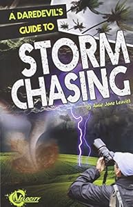 A Daredevil's Guide to Storm Chasing