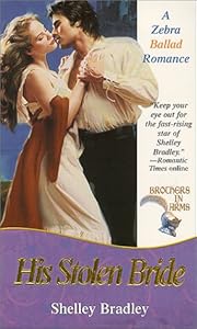 His Stolen Bride (Brothers in Arms Series, Book Two) by Shelley Bradley