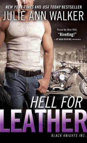 Hell for Leather: Black Knights Inc. by Julie Ann Walker