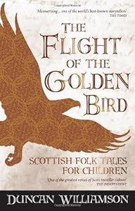 The Flight of the Golden Bird: Scottish Folk Tales for Children