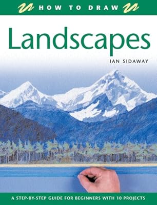 How to Draw Landscapes: A Step-by-Step Guide for Beginners with 10 Projects