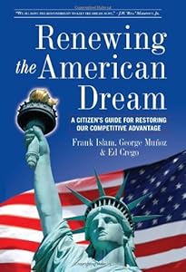 Renewing the American Dream: A Citizens Guide by George Munoz