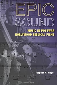 Epic Sound: Music in Postwar Hollywood Biblical Films
