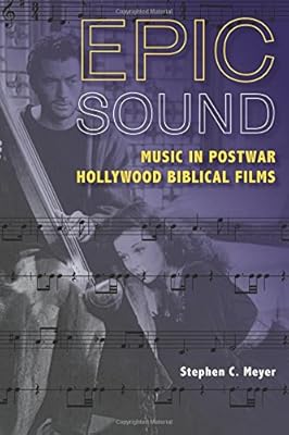 Epic Sound: Music in Postwar Hollywood Biblical Films