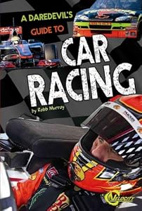 A Daredevil's Guide to Car Racing