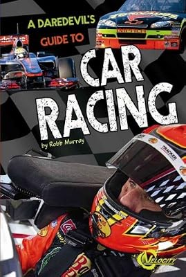 A Daredevil's Guide to Car Racing