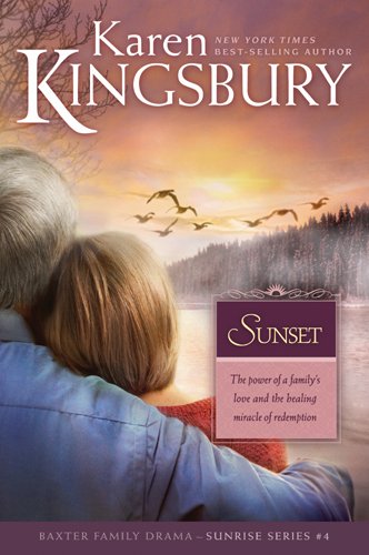 Sunset (Sunrise Series-Baxter 3, Book 4) by Karen Kingsbury