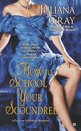 How to school your scoundrel by Juliana Gray