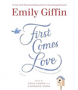 First Comes Love: A Novel