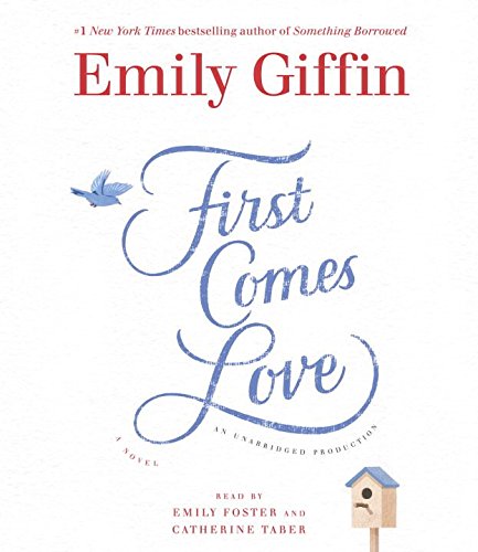 First Comes Love: A Novel by Emily Giffin