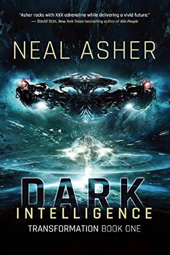 Dark Intelligence: Transformation Book One by Neal Asher