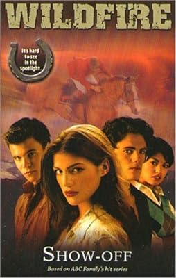 Wildfire: Show-Off - #1 (Wildfire (Disney Press))