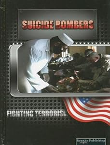 Suicide Bombers (Fighting Terrorism)