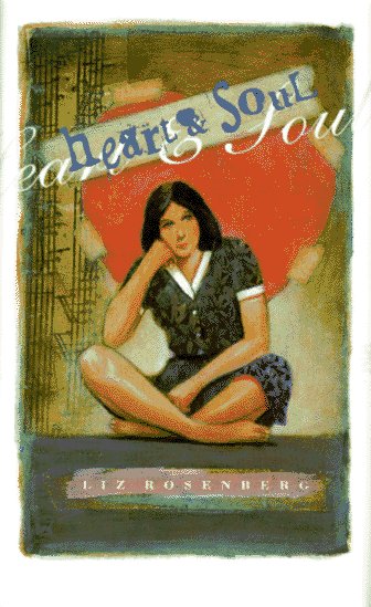 Heart & Soul by Liz Rosenberg