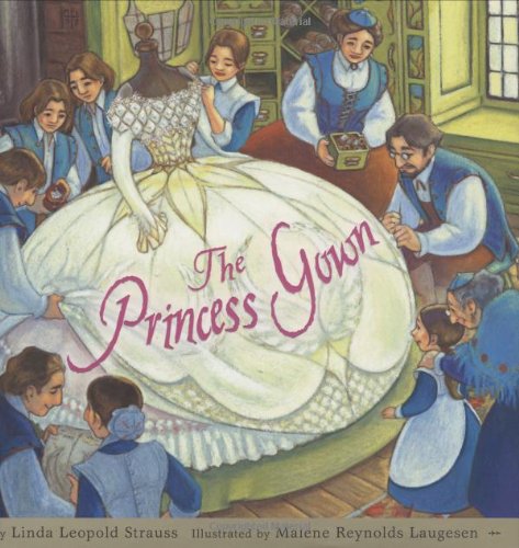 The Princess Gown by Linda Leopold Strauss