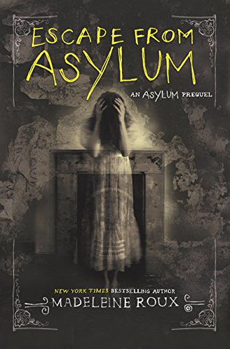 Escape from Asylum by Madeleine Roux