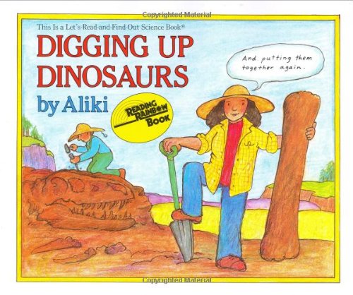 Digging Up Dinosaurs (Let's-Read-and-Find-Out Science 2) by Aliki