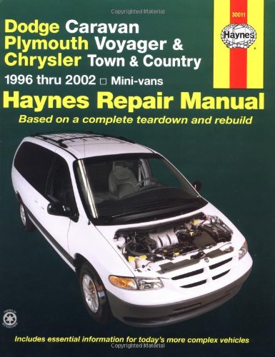 Dodge Caravan/Plymouth Voyager/Chrysler Town & Country 96-02 (Haynes Repair Manual) by Haynes