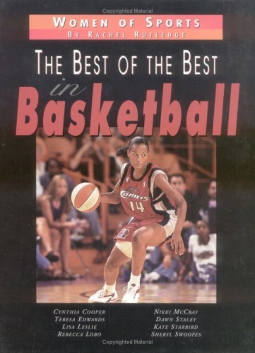 The Best of the Best in Basketball (Women of Sports) by Rachel Rutledge