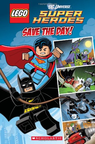 LEGO DC Superheroes: Save the Day by Trey King