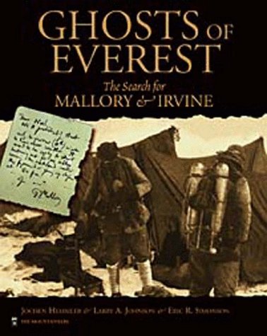 Ghosts of Everest: The Search for Mallory & Irvine by Jochen Hemmleb