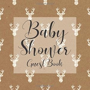 Baby Shower Guest Book: Rustic Brown Cream Stag Deer Antlers Country Hunting Theme - Gender Reveal Boy Girl Signing Sign In Guestbook, Welcome New ... Prediction, Advice Wishes, Photo Milestones by Happy Ever After Guest Books