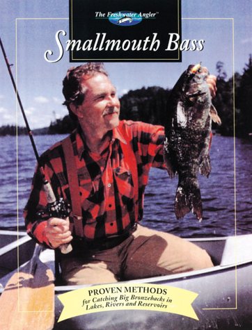 Smallmouth Bass: Proven Methods for Catching Big Bronzebacks in Lakes, Rivers an by Dick Sternberg