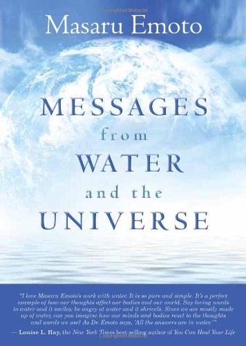 Messages from Water and the Universe by Masaru Emoto