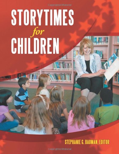 Storytimes for Children by Stephanie G. Bauman