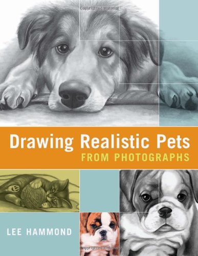 Drawing Realistic Pets from Photographs by Lee Hammond
