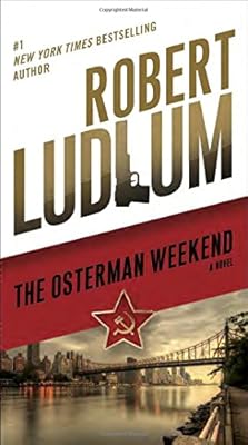 The Osterman Weekend: A Novel