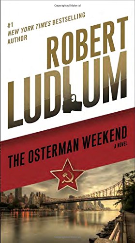 The Osterman Weekend: A Novel by Robert Ludlum