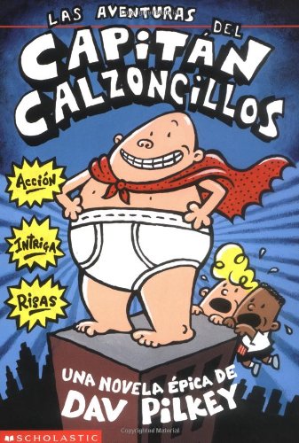 Las aventuras del Capit&aacute;n Calzoncillos by Dav Pilkey