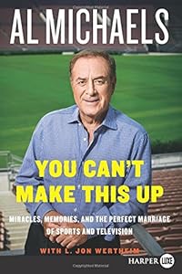 You Can't Make This Up LP: Miracles, Memories, and the Perfect Marriage of Sports and Television