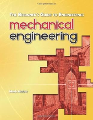 The Beginner's Guide to Engineering: Mechanical Engineering