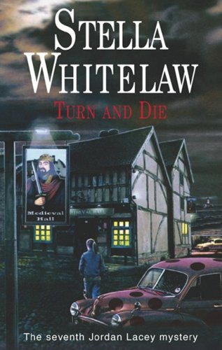 Turn and Die (Jordan Lacey Mysteries) by Stella Whitelaw