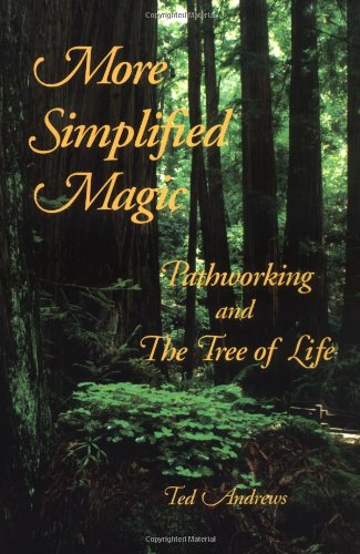 More Simplified Magic: Pathworking with the Tree of Life (Pathworking on the Tree of Life Series)