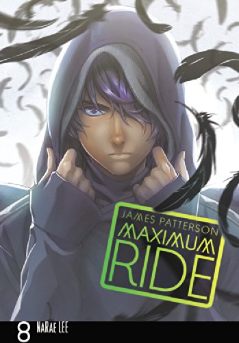Maximum Ride: The Manga, Vol. 8 by James Patterson