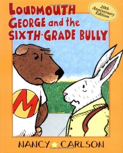 Loudmouth George and the Sixth-Grade Bully (Loudmouth George Books) by Nancy Carlson