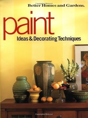 Paint Ideas & Decorating Techniques (Better Homes & Gardens)
