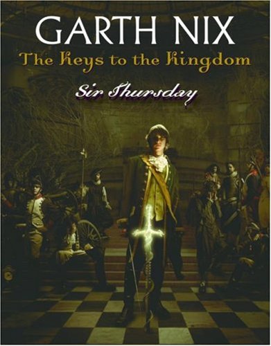 Sir Thursday (Keys to the Kingdom, Book 4) by Garth Nix