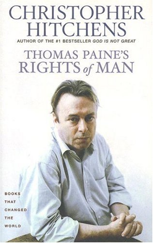 Thomas Paine's Rights of Man: A Biography (Books That Changed the World) by Christopher Hitchens