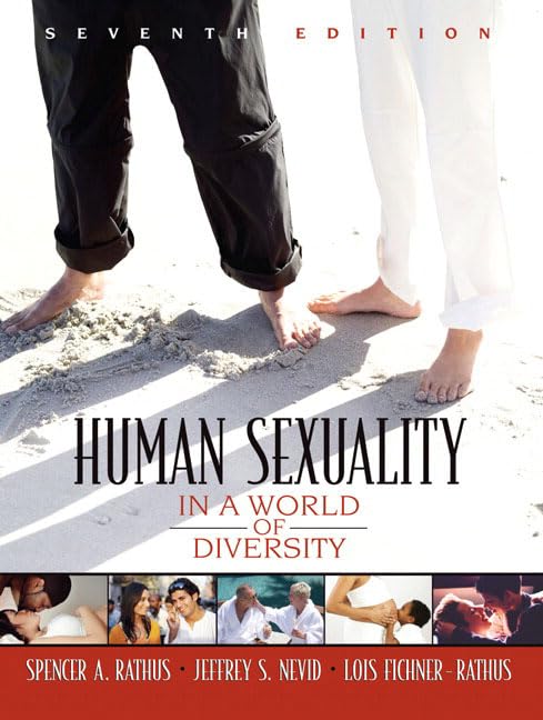 Human Sexuality in a World of Diversity (7th Edition) by Spencer A. Rathus