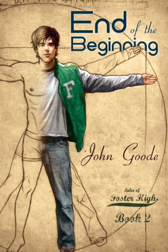 The End of the Beginning (Tales from Foster High Book 2) by John Goode