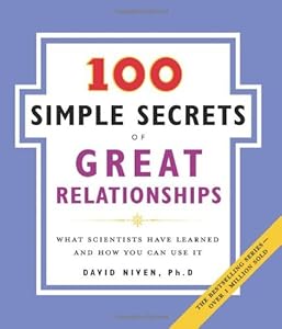 100 Simple Secrets of Great Relationships: What Scientists Have Learned and How You Can Use It (100 Simple Secrets, 3) by David Niven