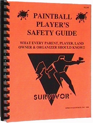 Paintball Player's Safety Guide by Guy D. Cooper